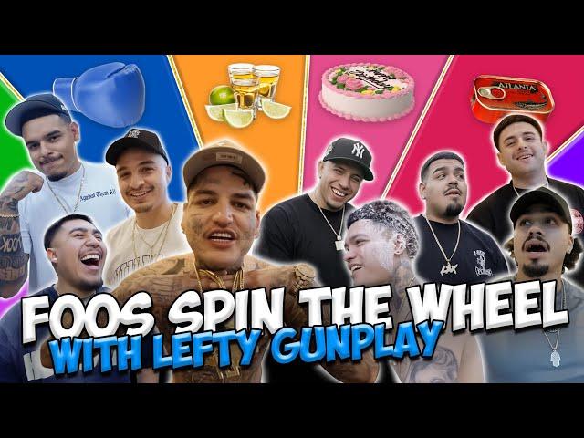 FOOS SPIN THE WHEEL w/ LEFTY GUNPLAY !!