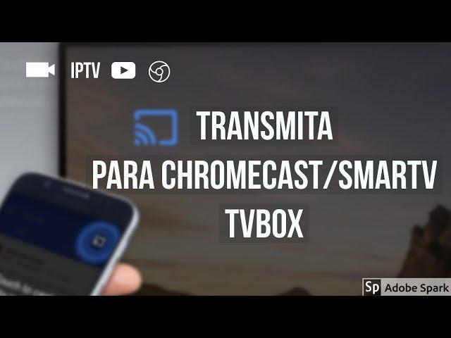 Transmitir Para TV - Chromecast/Smartv