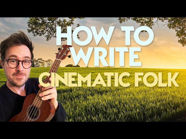 How To Write CINEMATIC FOLK Tracks With OR Without A Real Guitar