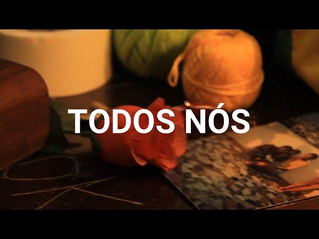 "Todos Nós" | Videoclipe oficial