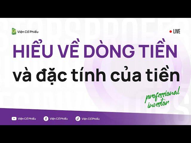 Hiểu về dòng tiền và đặc tính của tiền