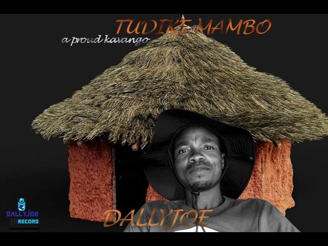 Dallyjoe- TUDIKE MAMBO