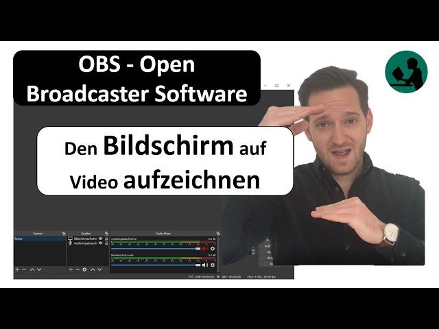 Den Bildschirm auf Video aufzeichnen mit der kostenlosen Software OBS (Open Broadcaster Software)