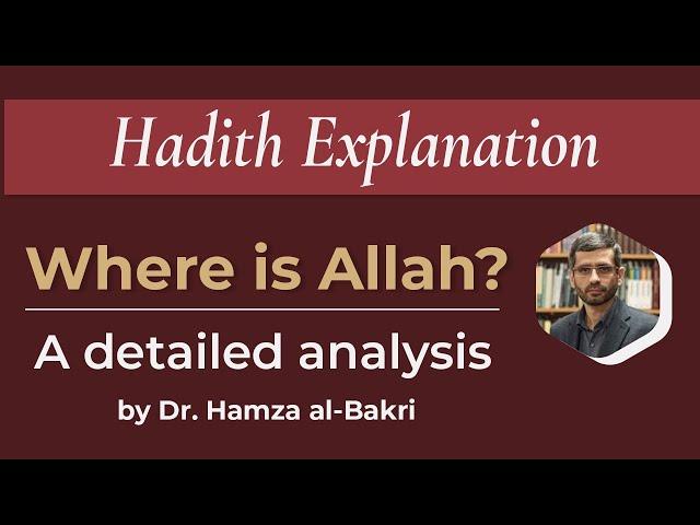 Where is Allah? (Dr. Hamza al-Bakri)