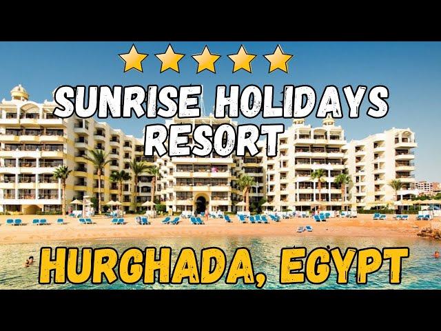 SUNRISE Holidays Resort - Hurghada, Egypt (All-Inclusive Resort)