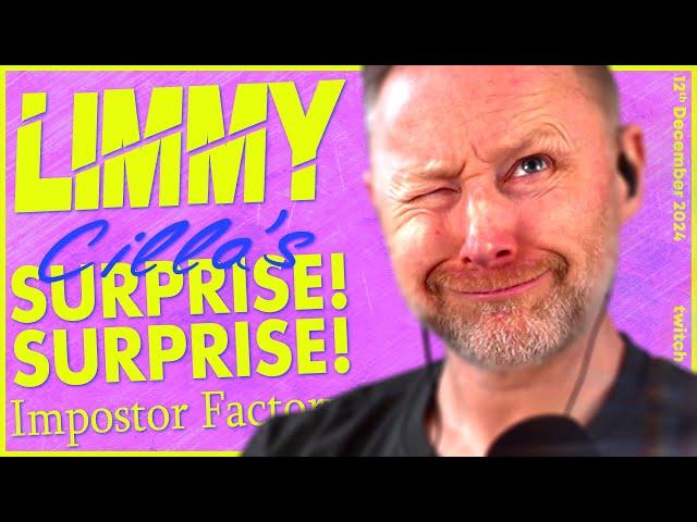 LIMMY Twitch | CIlla's Surprise! Surprise! & Impostor Factory [2024-12-12]