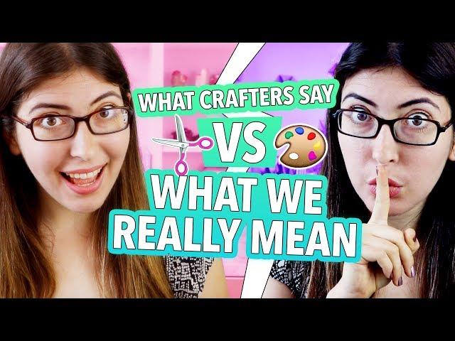 Things Crafters Say vs What We REALLY Mean | @karenkavett