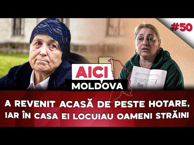 A revenit acasă de peste hotare și a găsit oameni străini în propria casă. AICI MOLDOVA #50