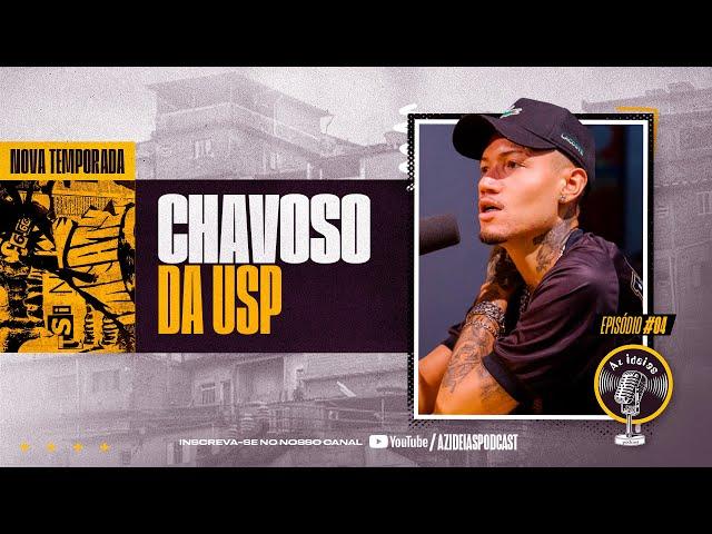 CHAVOSO DA USP - AZ Ideias Podcast #04 (Nova Temporada)