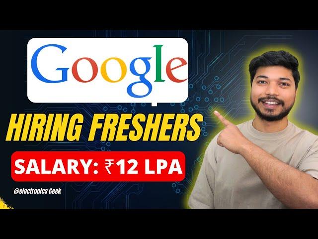 Google Recruitment 2024 | Google hiring Embedded Software Engineer | Apply Now @electronicsgeek