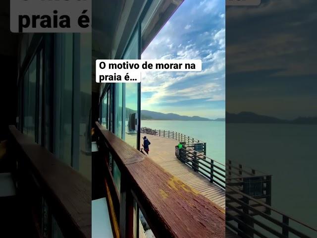 O Melhor Motivo de morar na Praia