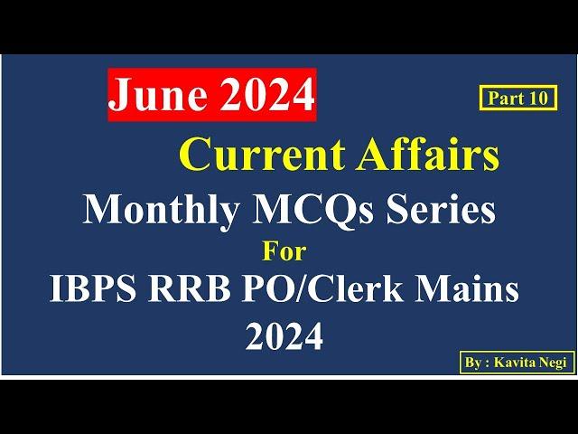 Current Affairs | Monthly MCQ Series | June - Part 10 | RRB| IBPS | PO | Clerk | 2024