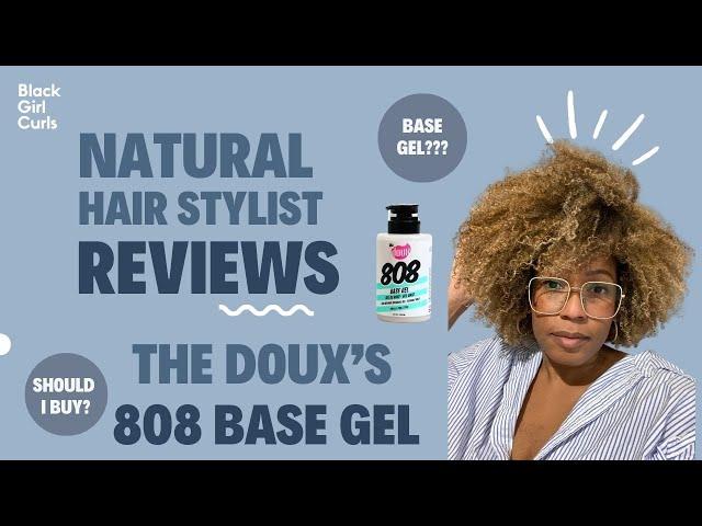 Natural Hair Stylist Reviews The Doux 808 Base Gel | Product Review | Episode 4