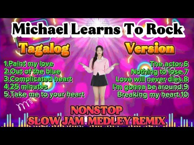 NONSTOP SLOW JAM MEDLEY REMIX// MICHAEL LEARNS TO ROCK TAGALOG VERSION