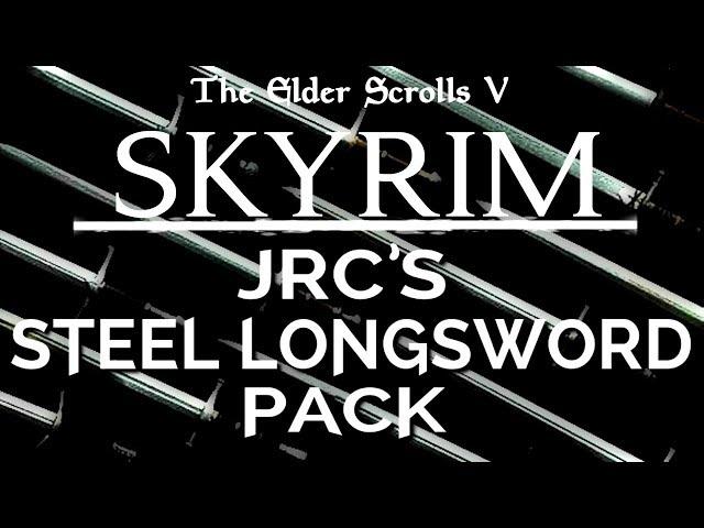 ▶Skyrim Special Edition: JRC's Steel Longsword Pack  ️MOD SHOWCASE️ | Killerkev ️