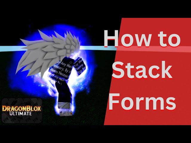 How to stack forms in Dragon Blox Ultimate