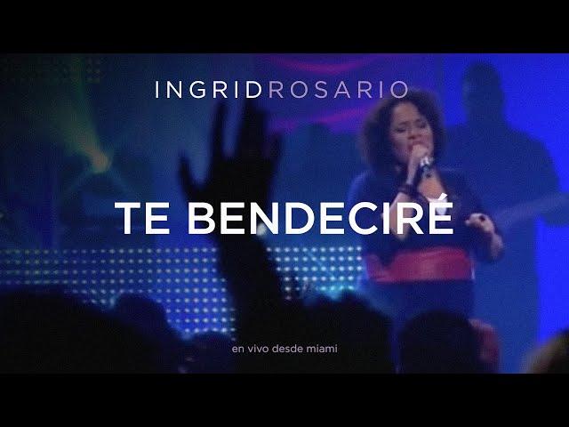 Ingrid Rosario - Te Bendeciré