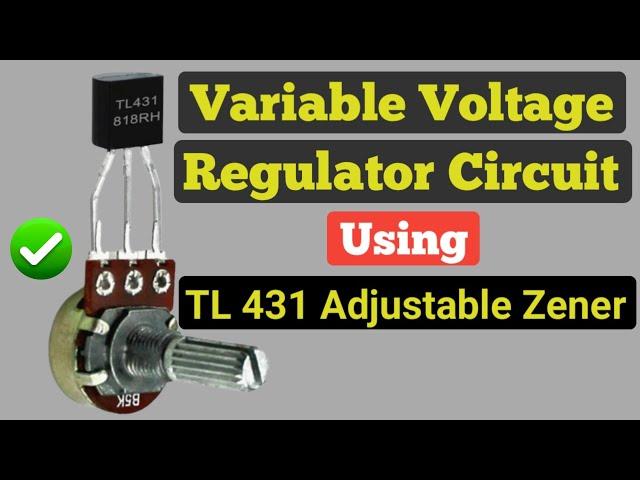 TL 431 Adjustable Zener Voltage Regulator Circuit