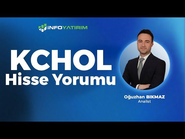 Oğuzhan Bıkmaz'dan KCHOL Hisse Yorumu '19 Aralık 2024' | İnfo Yatırım