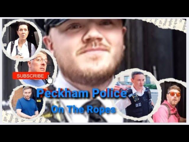 Peckham Police on the Ropes #audit #police #fail