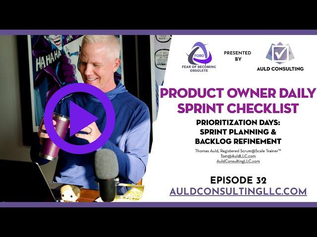 The Product Owner Daily Sprint Checklist; Prioritization Days (Sprint Review and Backlog Refinement)