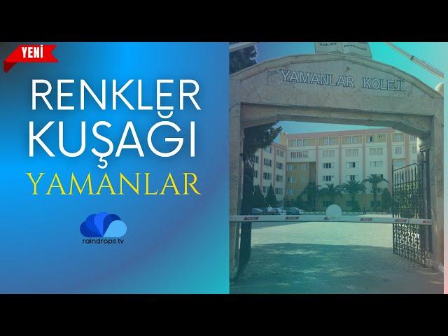 RENKLER KUŞAĞI: YAMANLAR - 12. BÖLÜM