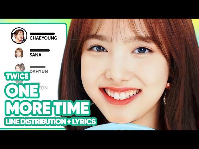 TWICE - ONE MORE TIME (Line Distribution + Color-Coded Lyrics) PATREON REQUESTED