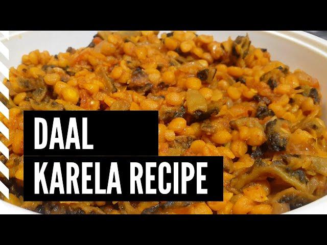 مزیدار کریلے دال || CHANA DAAL KARELA RECIPE | Bitter Gourd Recipe - Dal Karela | Tasty Karela  Dal