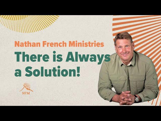 Nathan French: There is Always a Solution!