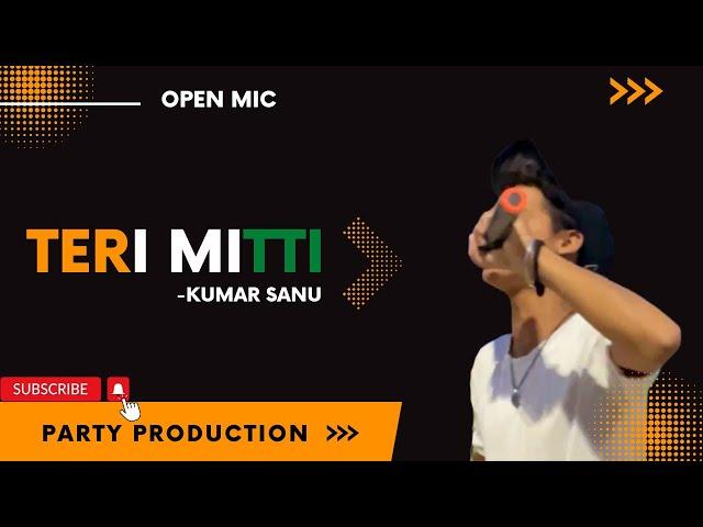 Teri mitti -Kumar Sanu | Open Mic | Party Production | Voice of Bihar | Desh Bhakti Song | Keshari