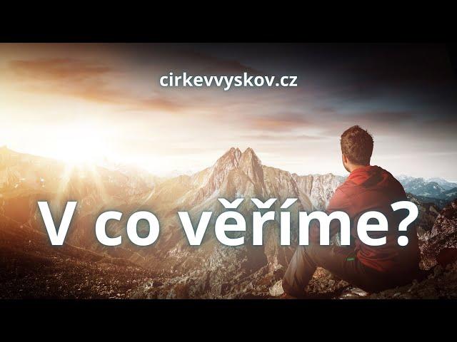 Kázání AC Vyškov | Pavel Vik | V co věříme?