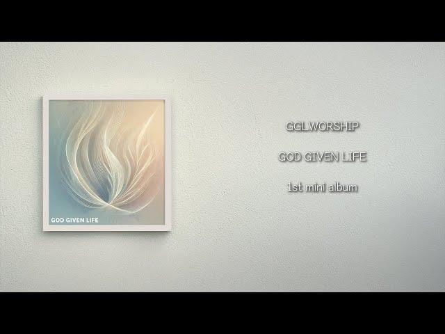 GGLWORSHIP  - GOD GIVEN LIFE 1ST MINI ALBUM