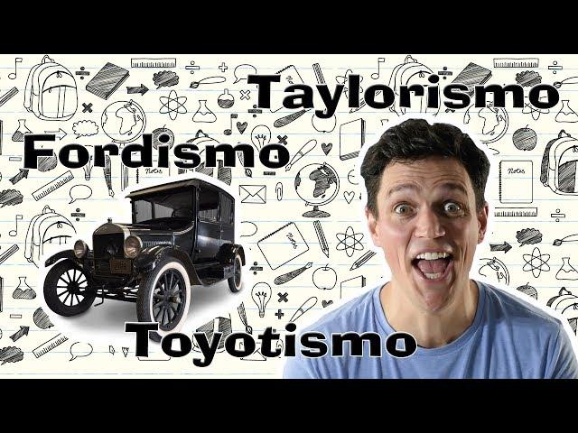 Taylorismo - Fordismo - Toyotismo