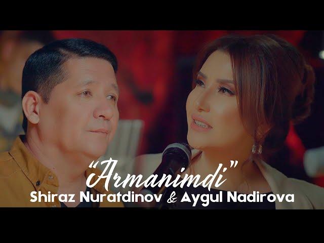 Шыраз Нуратдинов & Айгул Надирова - Арманымды | Shiraz Nuratdinov & Aygul Nadirova - Armanimdi