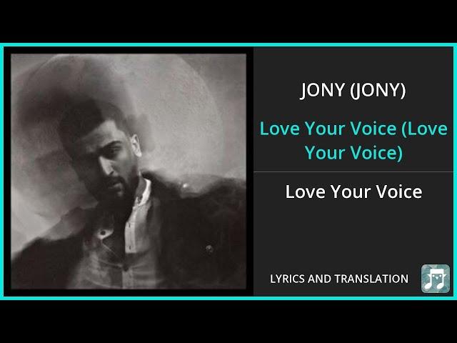 JONY - Love Your Voice Lyrics English Translation - Russian and English