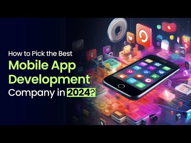 How to Pick the Best Mobile App Development Company in 2024 ? | #appdevelopmentcompany