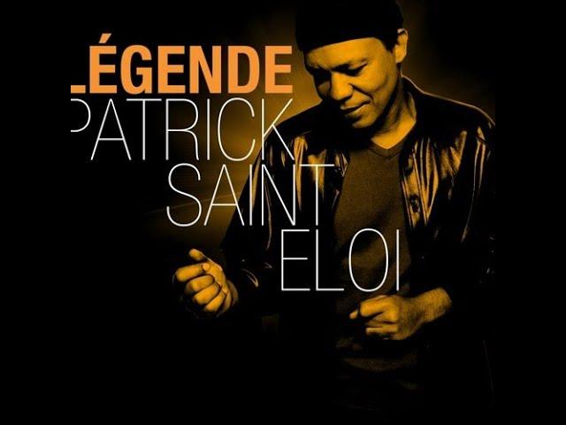 PATRICK SAINT ELOI...FOR EVER...C LE ZOUK