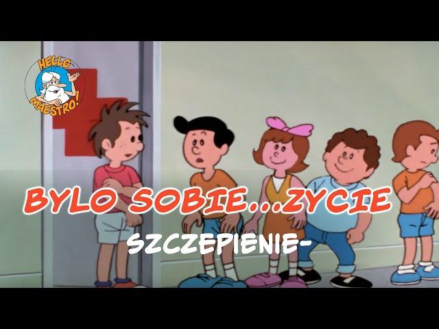 Bylo Sobie... Zycie  Szczepienie