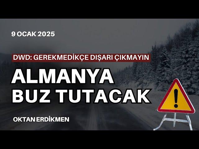 Almanya'ya buz ve don geliyor - 9 Ocak 2025 Oktan Erdikmen