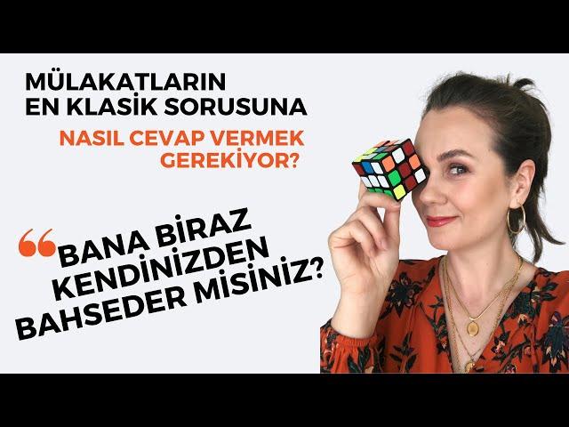 BANA BİRAZ KENDİNİZDEN BAHSEDER MİSİNİZ- Neler Söylemek, Nasıl Cevap Vermek Gerekiyor?