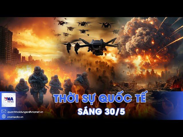 Thời sự Quốc tế sáng 30/5.Đại lộ Nga rung chuyển từ đòn tập kích UAV Ukraine;Thủ lĩnh Hamas bỏ mạng