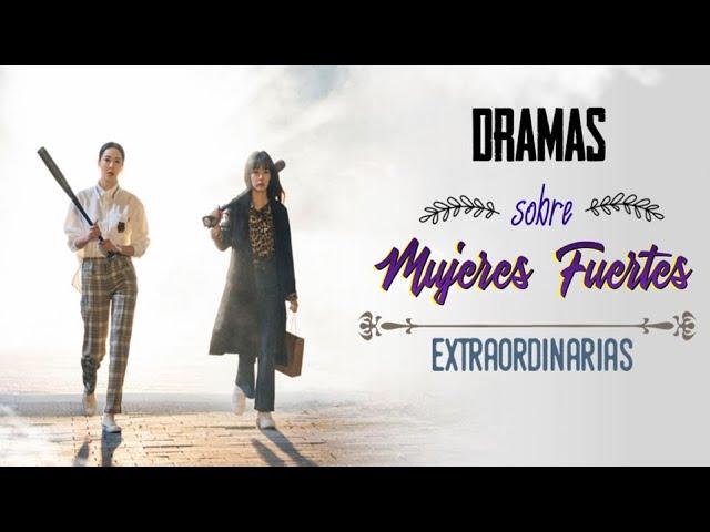   DRAMAS COREANOS sobre MUJERES FUERTES y EXTRAORDINARIOS  || Keleer Dik