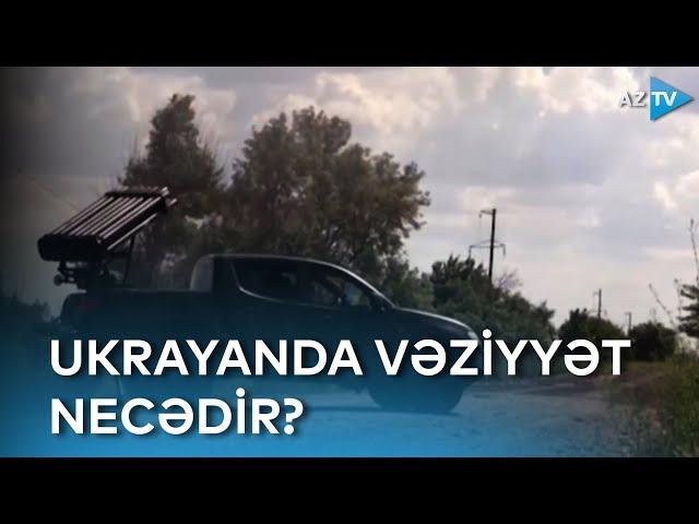 Ukraynada vəziyyət necədir? - Müharibə ilə bağlı ƏN SON MƏLUMATLAR