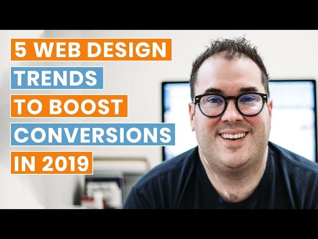 5 Web Design Trends to Boost Conversions For 2019