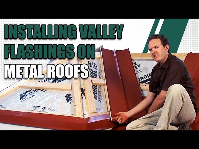 Installing Valley Flashings on Metal Roofs