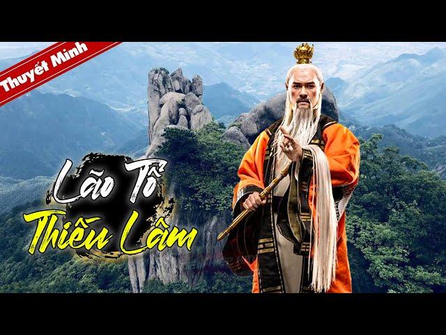 Phim Lẻ Hay 2024 - LÃO TỔ THIẾU LÂM | Phim Võ Thuật Kiếm Hiệp Cổ Trang Hay Nhất | Full HD | KHH