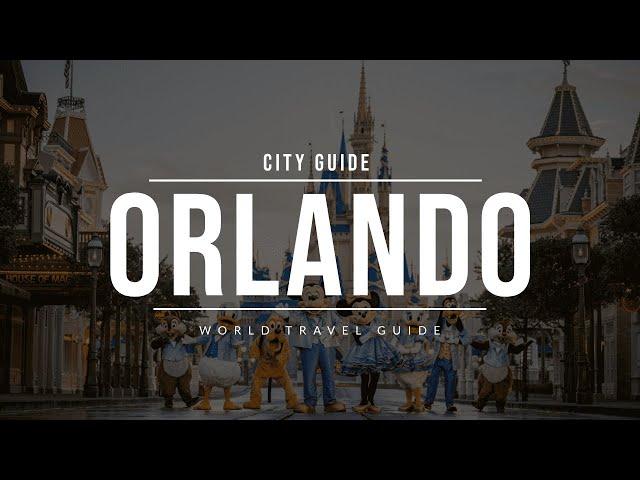 ORLANDO City Guide | Attractions & Theme Parks | Florida | Travel Guide