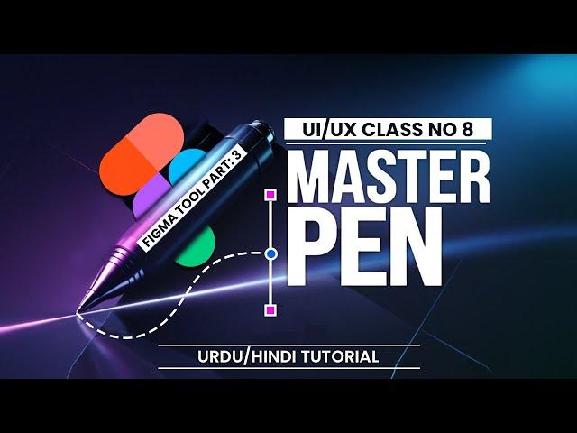 Figma Tutorial For Beginners - How to Use Figma Pen Tool Tutorial  2025 - Class No 8 In Urdu/Hindi