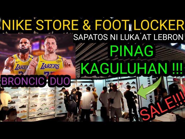 Nike Store at  Foot Locker / SAPATOS NI LEBRON JAMES at LUKA DONCIC Pinagkaguluhan may mga naka SALE