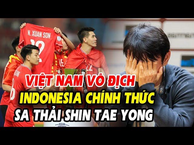 Bái phục ĐT Việt Nam sau chức vô địch AFF Cup, Indonesia lập tức sa thải HLV Shin Tae Yong